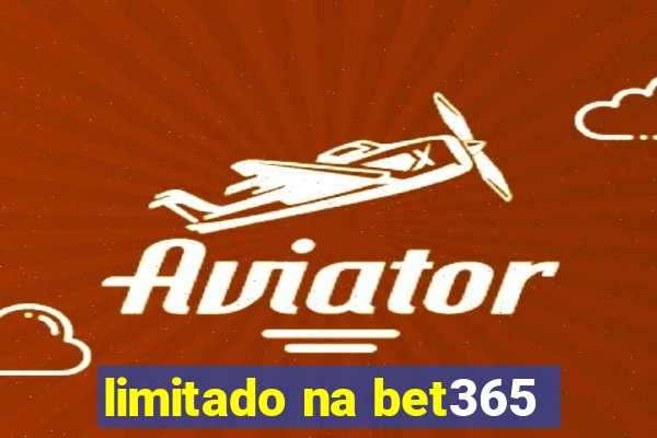 limitado na bet365